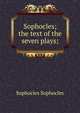 Sophocles; the text of the seven plays;, Софокл 