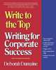 Write to the Top: Writing for Corporate Success, Deborah Dumaine 