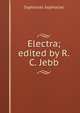 Electra; edited by R.C. Jebb, Софокл 