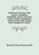 Selections from the Attic orators: Antiphon, Andocides, Lysias, Isocrates, Isaeus; being a companion volume to the Attic orators from Antiphon to Isaeus, Jebb Richard Claverhouse 