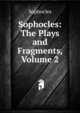 Sophocles: The Plays and Fragments, Volume 2, Софокл 
