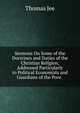 Sermons On Some of the Doctrines and Duties of the Christian Religion, Addressed Particularly to Political Economists and Guardians of the Poor. ., Thomas Jee 
