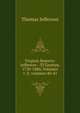 Virginia Reports: Jefferson--33 Grattan, 1730-1880, Volumes 1-2; volumes 40-41, Thomas Jefferson 