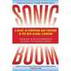 Sonic Boom: A Guide to Surviving and Thriving in the New Global Economy, Easterbrook Gregg 