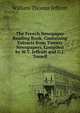 The French Newspaper Reading Book, Containing Extracts from Twenty Newspapers, Compiled by W.T. Jeffcott and G.J. Tossell, William Thomas Jeffcott 