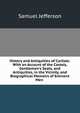 History and Antiquities of Carlisle: With an Account of the Castels, Gentlemen's Seats, and Antiquities, in the Vicinity, and Biographical Memoirs of Eminent Men ., Samuel Jefferson 