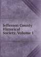 Jefferson County Historical Society, Volume 1, 