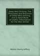 Deep Well Drilling: The Principles and Practices of Deep Well Drilling, and a Hand Book of Useful Information for the Well Driller, Walter Henry Jeffery 
