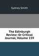 The Edinburgh Review: Or Critical Journal, Volume 159, Smith, Sydney 