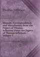 Memoir, Correspondence, and Miscellanies, from the Papers of Thomas Jefferson: From the Papers of Thomas Jefferson, Volume 3, Thomas Jefferson 