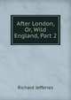After London, Or, Wild England, Part 2, Richard Jefferies 