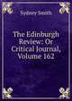 The Edinburgh Review: Or Critical Journal, Volume 162, Smith, Sydney 