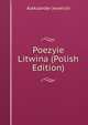 Poezyie Litwina (Polish Edition), Aleksander Jeowicki 
