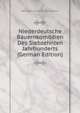 Niederdeutsche Bauernkomodien Des Siebzehnten Jahrhunderts (German Edition), Hermann Friedrich Jellinghaus 