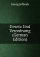 Gesetz Und Verordnung (German Edition), Georg Jellinek 