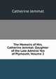 The Memoirs of Mrs. Catherine Jemmat: Daughter of the Late Admiral Yeo of Plymouth, Volume 2, Catherine Jemmat 