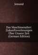 Das Maschinenalter: Zukunftsvorlesungen Uber Unsere Zeit (German Edition), Jemand 