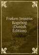 Froken Jensens Kogebog (Danish Edition), 