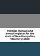 Political manual and annual register for the state of New Hampshire Volume yr.1868, 