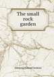 The small rock garden, Edmund Howard Jenkins 