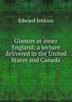 Glances at inner England: a lecture delivered in the United States and Canada, Edward Jenkins 