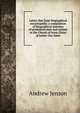Latter-Day Saint biographical encyclopedia: a compilation of biographical sketches of prominent men and women in the Church of Jesus Christ of Latter-Day Saint, Andrew Jenson 