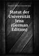 Statut der Universitat Jena (German Edition), Friedrich-Schiller-Universitat Jena 
