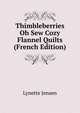 Thimbleberries Oh Sew Cozy Flannel Quilts (French Edition), Lynette Jensen 