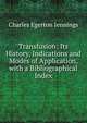 Transfusion: Its History, Indications and Modes of Application, with a Bibliographical Index, Charles Egerton Jennings 