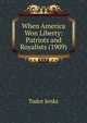 When America Won Liberty: Patriots and Royalists (1909), Jenks Tudor 