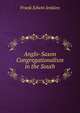 Anglo-Saxon Congregationalism in the South, Frank Edwin Jenkins 