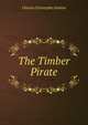 The Timber Pirate, Charles Christopher Jenkins 