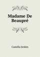 Madame De Beaupre, Camilla Jenkin 