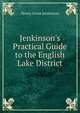 Jenkinson's Practical Guide to the English Lake District, Henry Irwin Jenkinson 