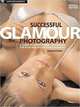 Successful Glamour Photography, Evans Duncan 