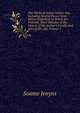 The Works of Soame Jenyns, Esq. .: Including Several Pieces Never Before Published. to Which Are Prefixed, Short Sketches of the History of the Author's Family, and Also of His Life, Volume 1, Soame Jenyns 