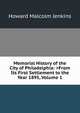 Memorial History of the City of Philadelphia: >From Its First Settlement to the Year 1895, Volume 1, Howard Malcolm Jenkins 
