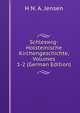 Schleswig-Holsteinische Kirchengeschichte, Volumes 1-2 (German Edition), H N. A. Jensen 