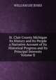 St. Clair County Michigan Its History and Its People a Narrative Account of Its Historical Progress and Its Principal Interests Volume II, WILLIAM LEE JENKS 
