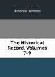 The Historical Record, Volumes 7-9, Andrew Jenson 