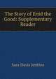The Story of Enid the Good: Supplementary Reader, Sara Davis Jenkins 