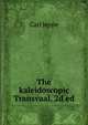 The kaleidoscopic Transvaal. 2d ed, Carl Jeppe 