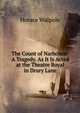 The Count of Narbonne: A Tragedy. As It Is Acted at the Theatre Royal in Drury Lane, Walpole, Horace, 1717-1797 
