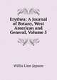 Erythea: A Journal of Botany, West American and General, Volume 5, Willis Linn Jepson 