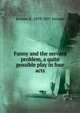 Fanny and the servant problem, a quite possible play in four acts, Jerome K. 1859-1927 Jerome 