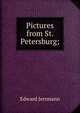 Pictures from St. Petersburg;, Edward Jerrmann 