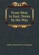 From West to East: Notes by the Way, Hubert Edward Henry Jerningham 