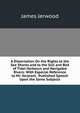 A Dissertation On the Rights to the Sea Shores and to the Soil and Bed of Tidal Harbours and Navigable Rivers: With Especial Reference to Mr. Serjeant . Published Speech Upon the Same Subjects, James Jerwood 