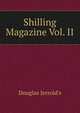 Shilling Magazine Vol. II, Jerrold Douglas William 