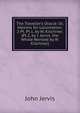 The Traveller's Oracle: Or, Maxims for Locomotion. 2 Pt. Pt.1, by W. Kitchiner. (Pt.2, by J. Jervis. the Whole Revised by W. Kitchiner)., John Jervis 
